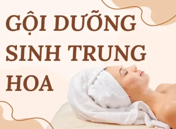GỘI DƯỠNG SINH TRUNG HOA