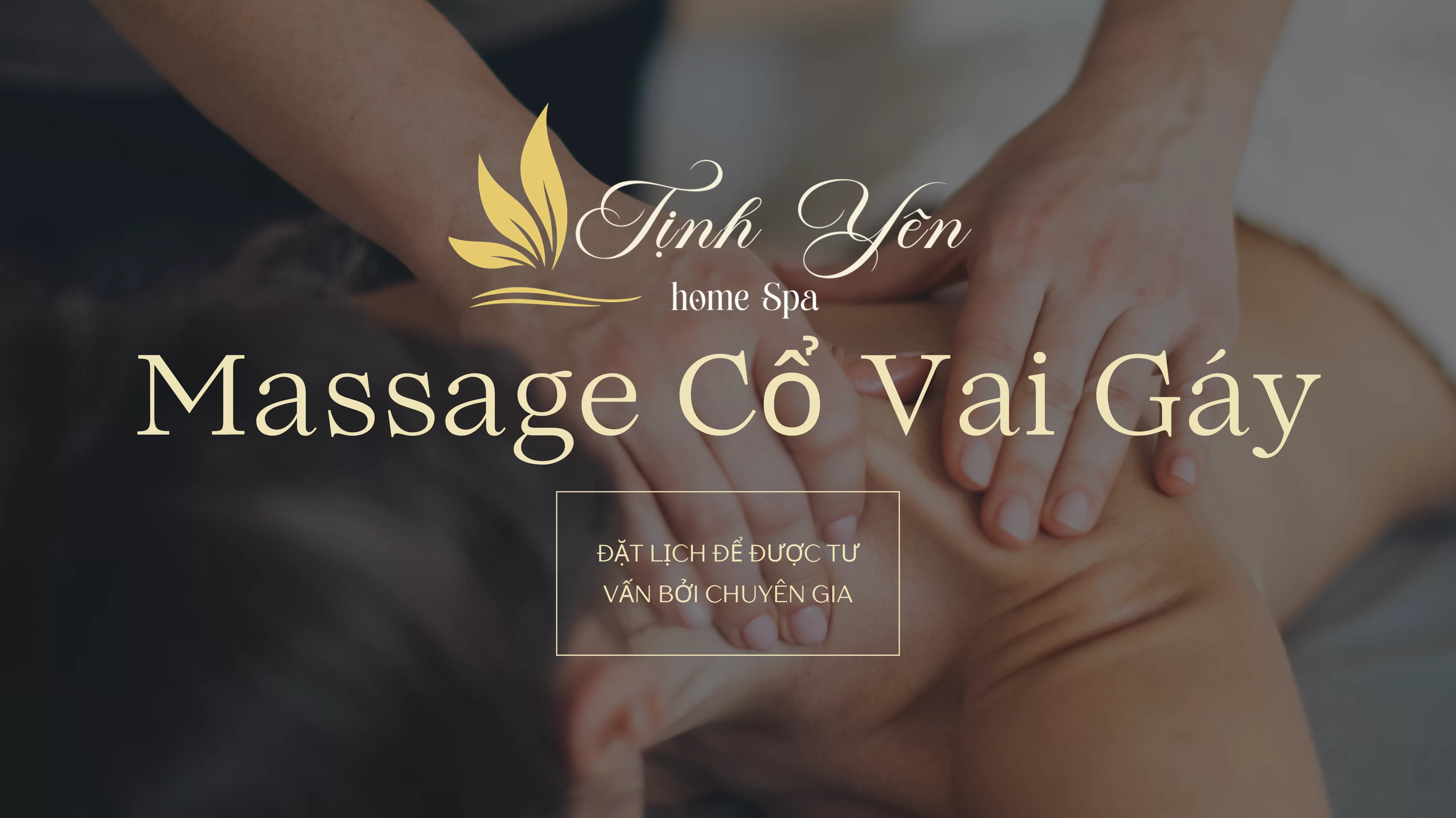 MASSAGE CỔ VAI GÁY – TỊNH YÊN HOME SPA
